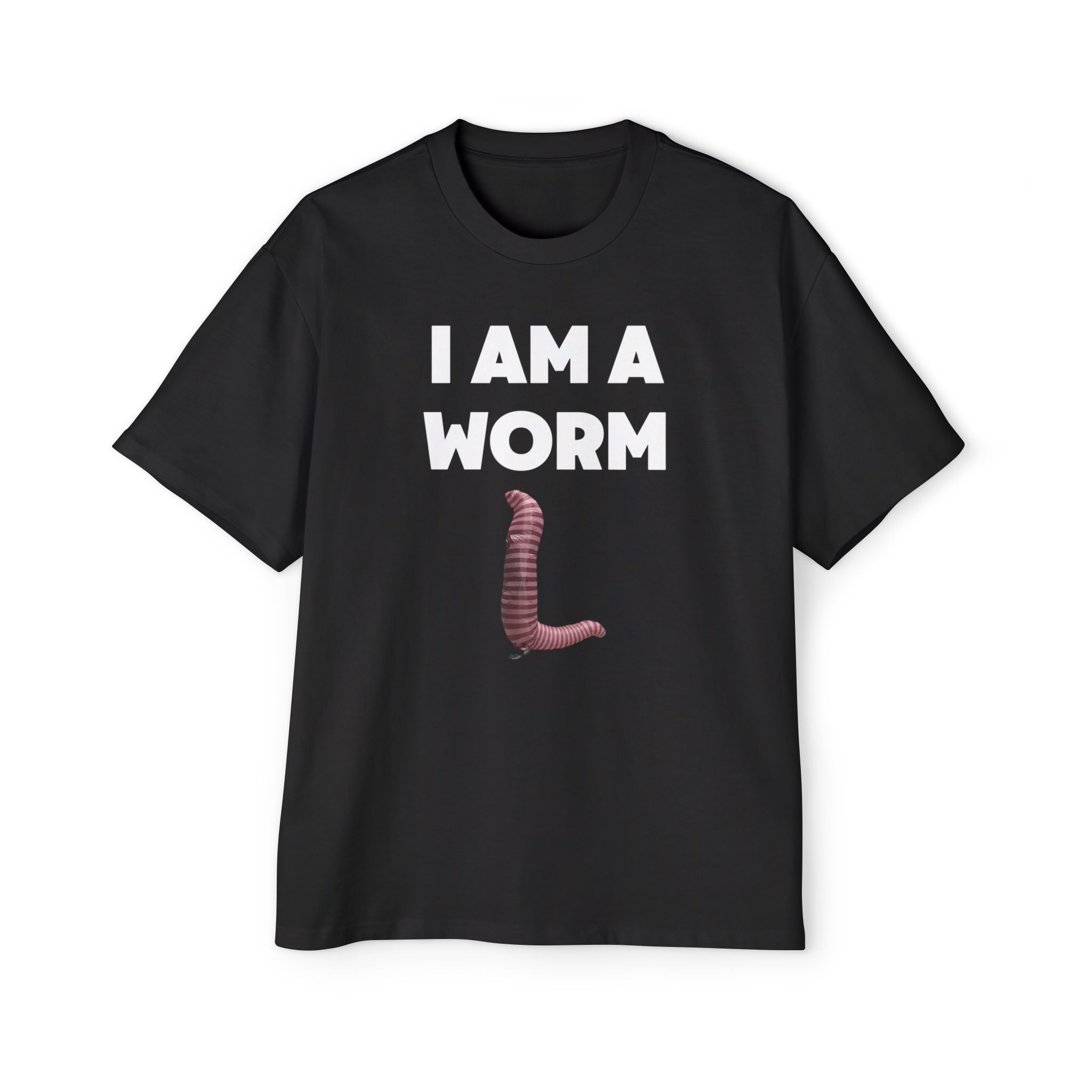 I Am A Worm | Oversized Tee